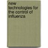 New technologies for the control of influenza