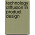 Technology diffusion in product design