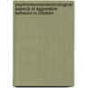 Psychoneuroendocrinological aspects of aggressive behavior in children door H. Snoek