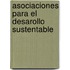Asociaciones para el desarollo sustentable