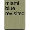 Miami Blue Revisited by W. Schrijver
