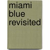Miami Blue Revisited door W. Schrijver