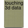 Touching 3D data door Lingyun Yu