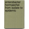 Enterobacter hormaechei from isolate to epidemic door A. Paauw