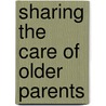 Sharing the care of older parents door N. Tolkacheva