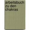 Arbeitsbuch zu den Chakras door K. Vollmar
