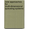 New approaches for multi-dimensional queueing systems door G.J.J.J.A.N. van Houtum