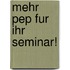 Mehr Pep fur ihr Seminar!