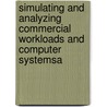 Simulating and analyzing commercial workloads and computer systemsa by Frederick Ryckbosch