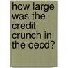 How Large Was The Credit Crunch In The Oecd? door Michiel Bijlsma