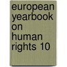 European Yearbook on Human Rights 10 door Wolfgang Benedek
