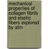 Mechanical Properties Of Collagen Fibrils And Elastic Fibers Explored By Afm door L. Yang