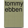 Tommy Ebben door Tommy Ebben