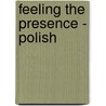 Feeling the Presence - Polish by H.H. Sri Sri Ravi Shankar