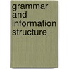 Grammar and Information Structure door N. Slioussar
