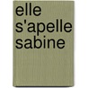 Elle s'apelle Sabine by S. Bonaire