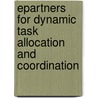 ePartners for dynamic task allocation and coordination door Tjerk de Greef