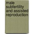 Male subfertility and assisted reproduction