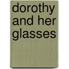Dorothy and her Glasses door I. Brezinova