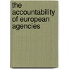 The Accountability of European Agencies door Madalina Busuioc