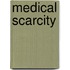 Medical scarcity