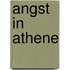 Angst in Athene