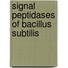 Signal peptidases of Bacillus subtilis door H. Tjalsma