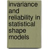 Invariance and Reliability in Statistical Shape Models by F.M. Sukno