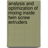Analysis and optimization of mixing inside twin screw extruders door A. Sarhangi Fard