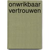 Onwrikbaar vertrouwen by C.J. Carmichael