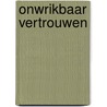 Onwrikbaar vertrouwen door C.J. Carmichael