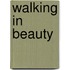 Walking in beauty