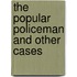 The Popular Policeman and Other Cases