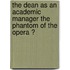 The dean as an academic manager the phantom of the opera ?