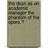 The dean as an academic manager the phantom of the opera ?