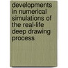 Developments in numerical simulations of the real-life deep drawing process door V.T. Meinders