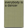 Everybody is a Dancer by R. Shuman