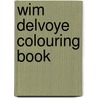Wim Delvoye Colouring Book by W. Delvoye