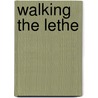 Walking the Lethe by Daniel R. Potter