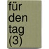 Für den Tag (3)