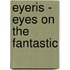 Eyeris - Eyes on the Fantastic