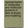 Representation of Molecules and Molecular Systems in Data Analysis and Modeling door E.L. Willighagen