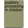 Auditory processing in children door M.H.P. Stollman
