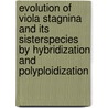 Evolution of Viola stagnina and its sisterspecies by hybridization and polyploidization door K. van den Hof