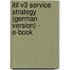 Itil V3 Service Strategy (german Version) - E-book