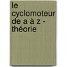 Le Cyclomoteur de A à Z - Théorie by D. De Neve