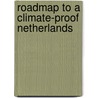 Roadmap to a climate-proof Netherlands door Planbureau voor de Leefomgeving