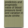 Predictors and prognostic value of blood pressure level and variation in acute stroke by A.M.H.P. Boreas