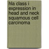 Hla Class I Expression In Head And Neck Squamous Cell Carcinoma door M.M.F. Feenstra