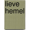 Lieve Hemel by Rhoda Janzen